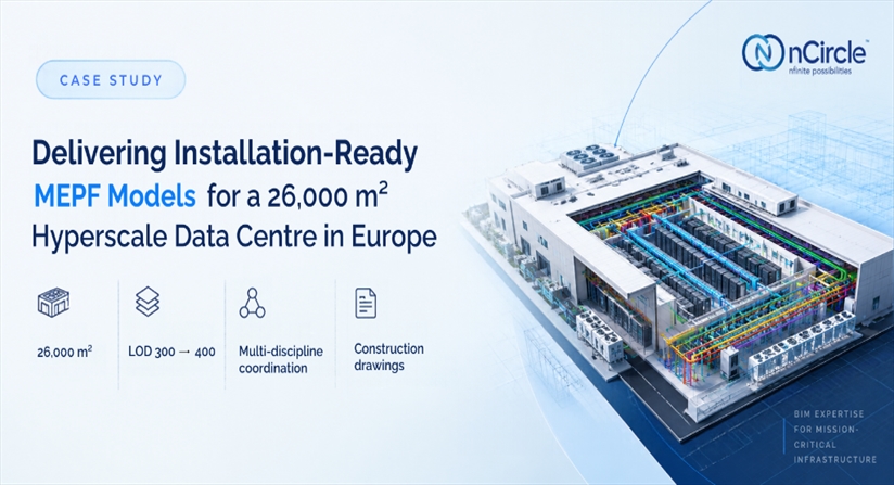 From LOD 300 to LOD 400: How nCircle Tech Managed Complex MEPF Coordination for a 26000 m² Hyperscale Data Centre